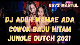 Download lagu DJ ADUH MAMAE ADA COWOK BAJU HITAM FULL BASS REMIX JEDAG JEDUG 2021 mp3