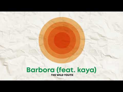 The Wild Youth - The Wild Youth - Barbora feat. kaya (Official Video)