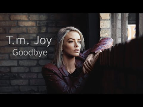 T.m. Joy - Goodbye