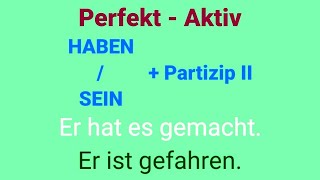 Perfekt, hat gesagt, ist gekommen, ist gegangen, hat gebracht, hat gebaut, hat getan, ge-, -iert,