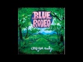 Blue rodeo - Runaway Train