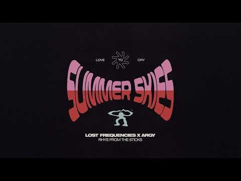Lost Frequencies & Argy & rhys from the sticks - Summer Skies (Love To Cry)