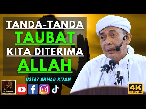 Ustaz Ahmad Rizam - TANDA-TANDA TAUBAT KITA DITERIMA ALLAH