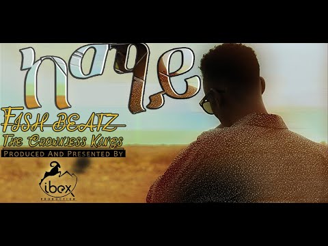 "Kemay" Fish Beatz X The Crownless Kings New Ethiopian Music "ከማይ"