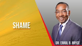 Shame - Dr. Errol B. Bryce