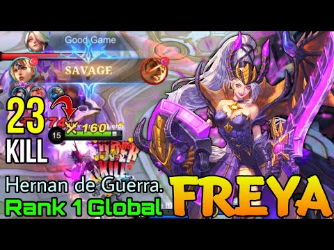 SAVAGE with 23 Kills! Freya Hunt Down All the Enemies! - Top 1 Global Freya by Hernan de Guerra.- ML