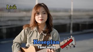 Download lagu Lirik Lagu KESEPIAN - Vierratale (By.Tami Aulia) #tamiaulia #kesepian #spotify #vierratale mp3 Download lagu Lirik Lagu KESEPIAN - Vierratale (By.Tami Aulia) #tamiaulia #kesepian #spotify #vierratale mp3