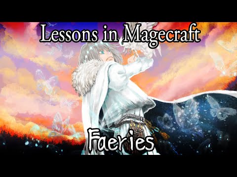 Lessons in Magecraft 50 - Faeries