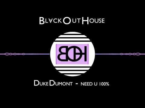 Duke Dumont - Need U Ft. A*M*E (100%) (Full Version)