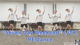 &quot;Seven Day Weekend&quot; (JTX) PE Dance
