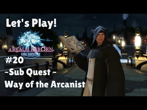 Let's Play Final Fantasy XIV #20 - Sub Quest - Way of the Arcanist