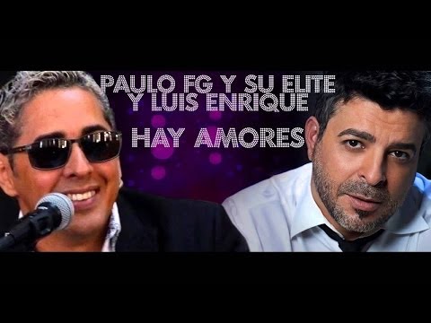 Paulo FG Feat. Luis Enrique - Hay amores (2014)
