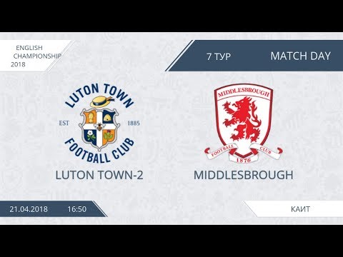 AFL18. England. Championship. Day 7. Luton Town2 - Middlesbrough