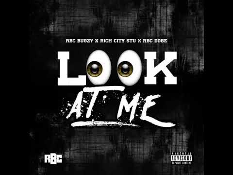 RBC Bugzy x Rich City Stu x RBC Dobe - Look At Me