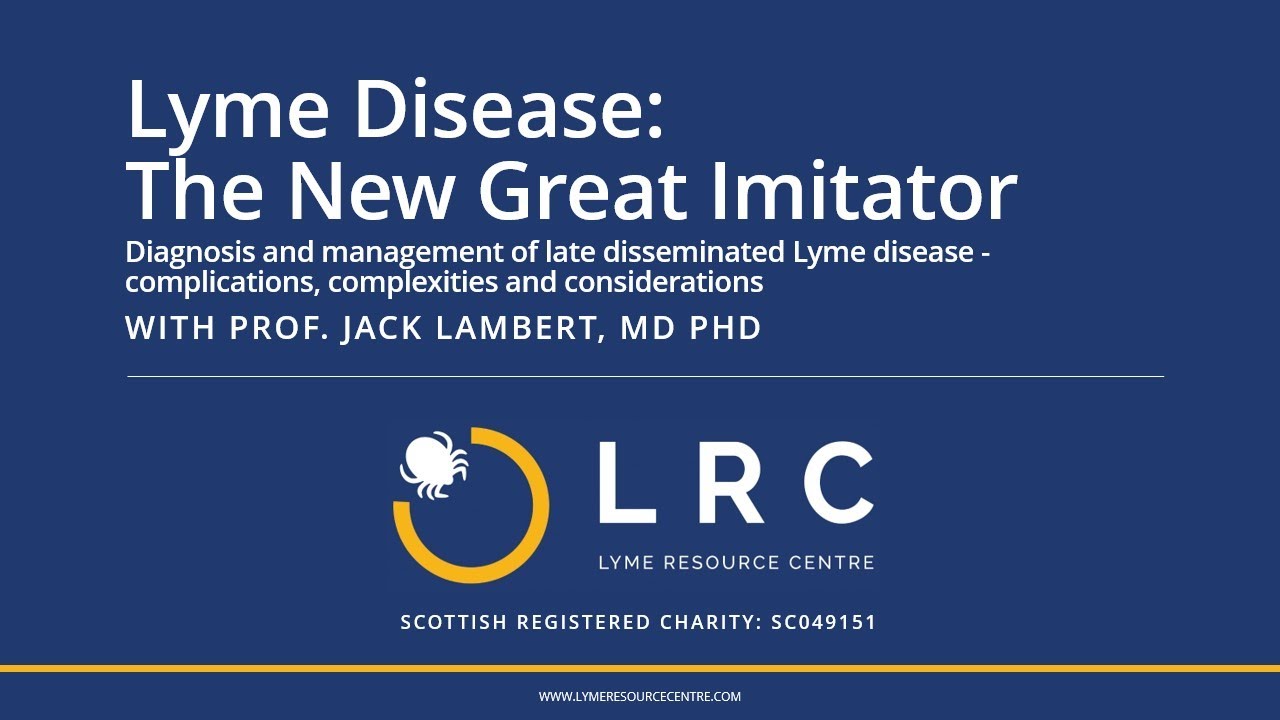 Prof Jack Lambert: Diagnosis and management of late disseminated Lyme disease