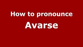 How to pronounce Avarse