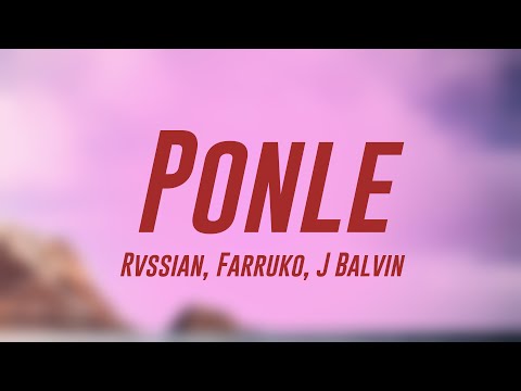 Ponle - Rvssian, Farruko, J Balvin (Lyrics) 🪴