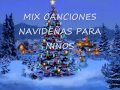 MIX CANCIONES NAVIDEÑAS PARA NIÑOS 