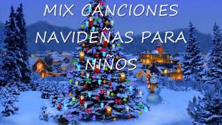 MIX CANCIONES NAVIDEÑAS PARA NIÑOS