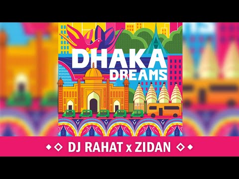 DJ Rahat x Zidan - Dhaka Dreams | Official Music Video |  Dj Rahat