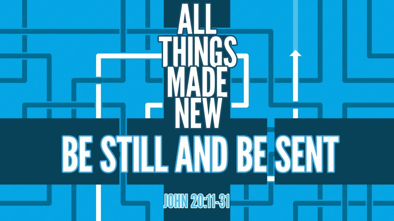 Be Still and Be Sent