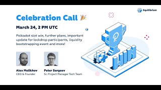 Equilibrium Community Call 16 | Polkadot parachain slot win celebration | Roadmap 2022<br/>March 25, 2022 (01:15:45) Equilibrium Community Call 16 | Polkadot parachain slot win celebration | Roadmap 2022<br/>March 25, 2022 (01:15:45)