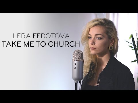 Take Me To Church - Hozier - Cover by Lera Fedotova