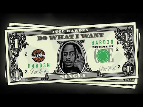 Jugg Harden - Do What I Want (Official Audio)
