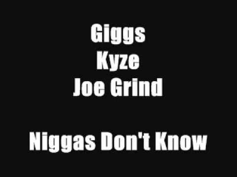 Giggs, Kyze & Joe Grind - Niggas Don't Know - Track 1 (SN1 The Beginning)