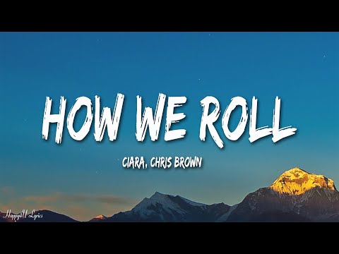 Ciara, Chris Brown - How We Roll (Lyrics)