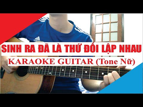 [Karaoke Guitar] Sinh Ra Đã Là Thứ Đối Lập Nhau (Tone Nữ) - Emcee L ft. Badbies | Acoustic Beat