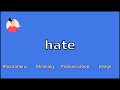 HATE - Meaning and Pronunciation