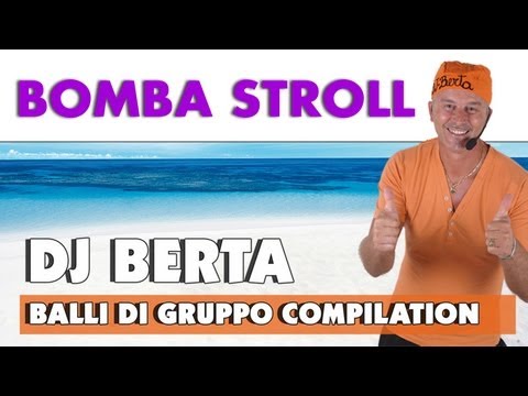 BALLI DI GRUPPO 2012 - BOMBA STROLL - DJ BERTA COMPILATION