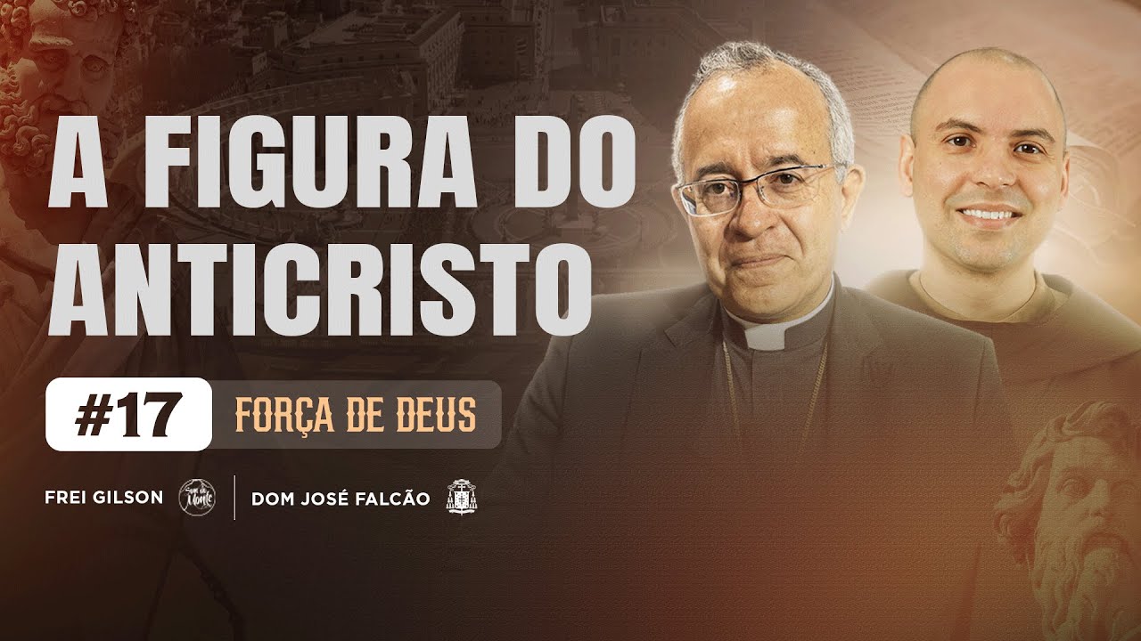 A figura do anticristo | Força de Deus | #17