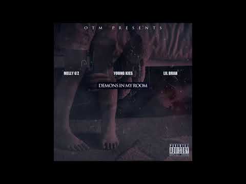 Young Kies - Demons In My Room Ft Lil Brah Melly Gz