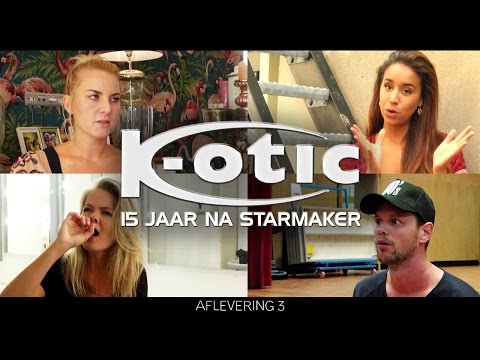 K-otic, 15 Jaar Na Starmaker - Aflevering 3/6