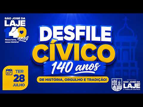 DESFILE DE 140 ANOS DE SÃO JOSÉ DA LAJE - 28/07/2026