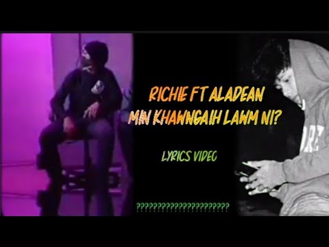 Richie Fanai ft Aldean - Min khawngaih lawm ni  lyrics video