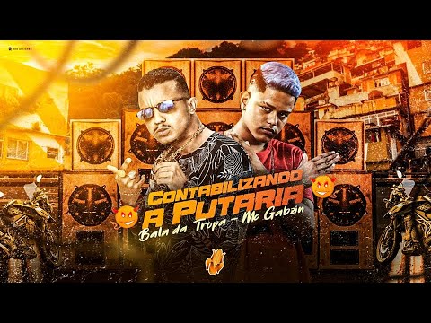 MC BALA DA TROPA E MC GABZIN - CONTABILIZANDO A PUTARIA - REMIX BREGA FUNK