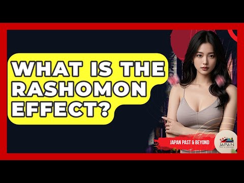 What Is The Rashomon Effect? - Japan Past and Present