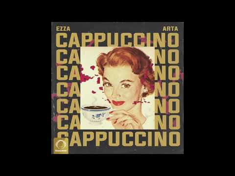 Ezza Ft Arta - "Cappuccino" OFFICIAL AUDIO