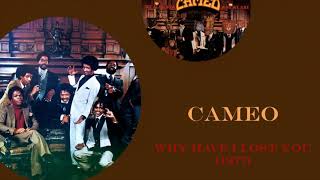 CAMEO   "Why Have I Lost You"   (1977)