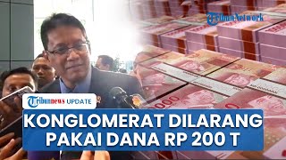 Akui Tak Mengintervensi Perbankan, Purbaya Ogah Dana Rp 200 T Disalurkan ke Konglomerat: Gak Boleh