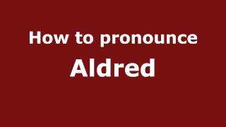 How to pronounce Aldred