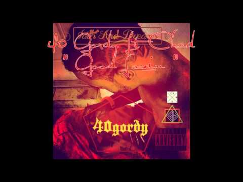 40 Gordy Ft Chad - Good Lovin ( New R&B Songs)