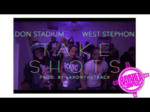Don Stadium ft. West Stephon - Take Shots [BayAreaCompass]
