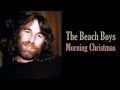 The Beach Boys  "Morning Christmas"