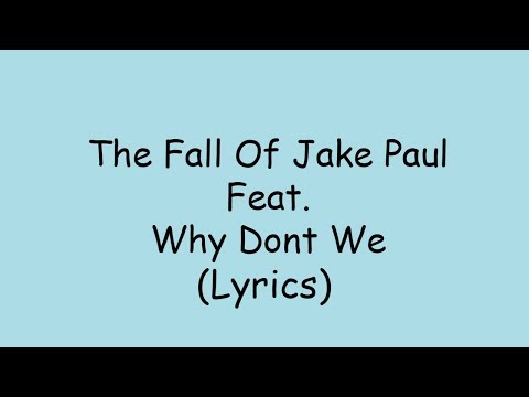 The Fall Of Jake Paul Feat. Why Don't We (Lyrics)