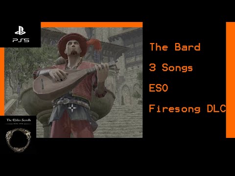 BARD - COLBOIS EPHINE- 3 Songs - FIRESONG DLC- Elder Scrolls Online ESO- PS5 4k
