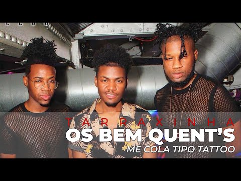 Os Bem Quentes - Me Cola Tipo Tattoo // Kizomba Music // Tarraxinha
